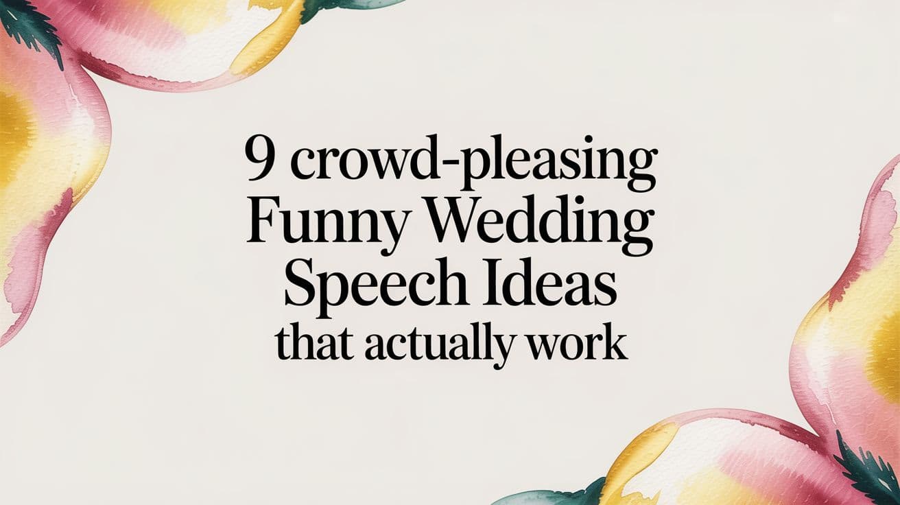 9 Crowd-Pleasing Funny Wedding Speech Ideas That Actually Work