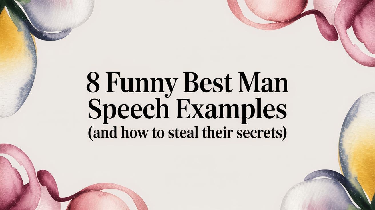 8 Funny Best Man Speech Examples (And How to Steal Their Secrets)