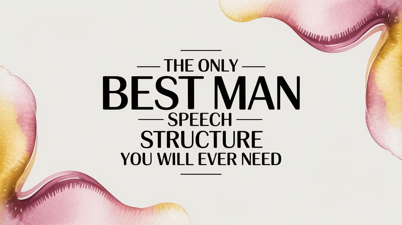The Only Best Man Speech Structure You'll Ever Need
