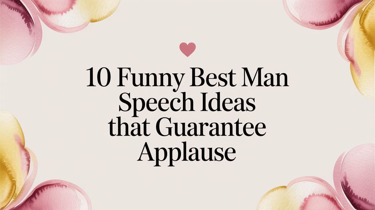 10 Funny Best Man Speech Ideas That Guarantee Applause