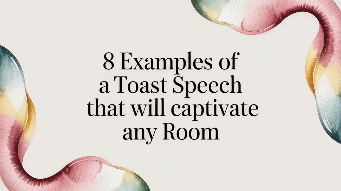 8 Examples of a Toast Speech That Will Captivate Any Room