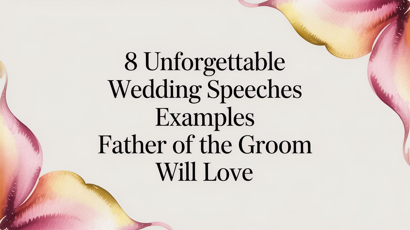 8 Unforgettable Wedding Speeches Examples Father of the Groom Will Love
